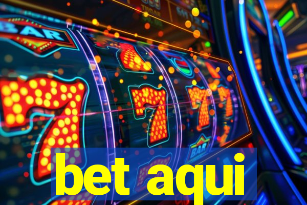 bet aqui